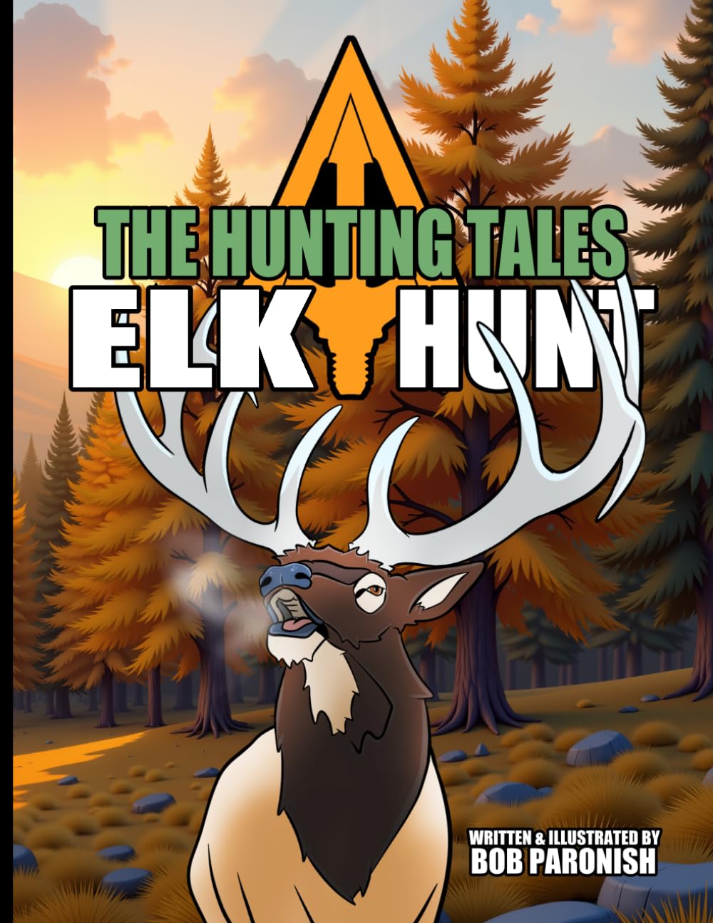 The Hunting Tales Elk Hunt: Scout's Edition (The Hunting Tales North America)