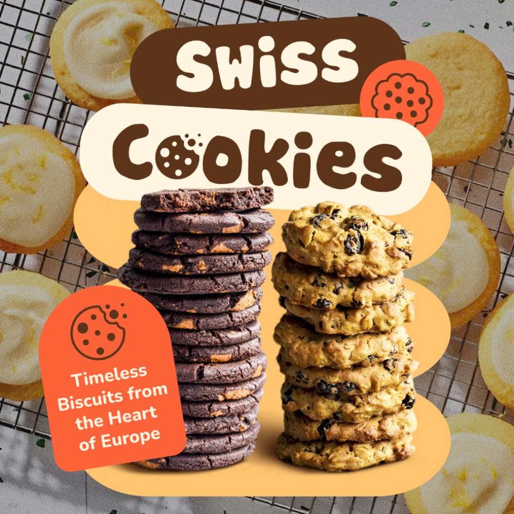 Swiss Cookies: Timeless Biscuits from the Heart of Europe
