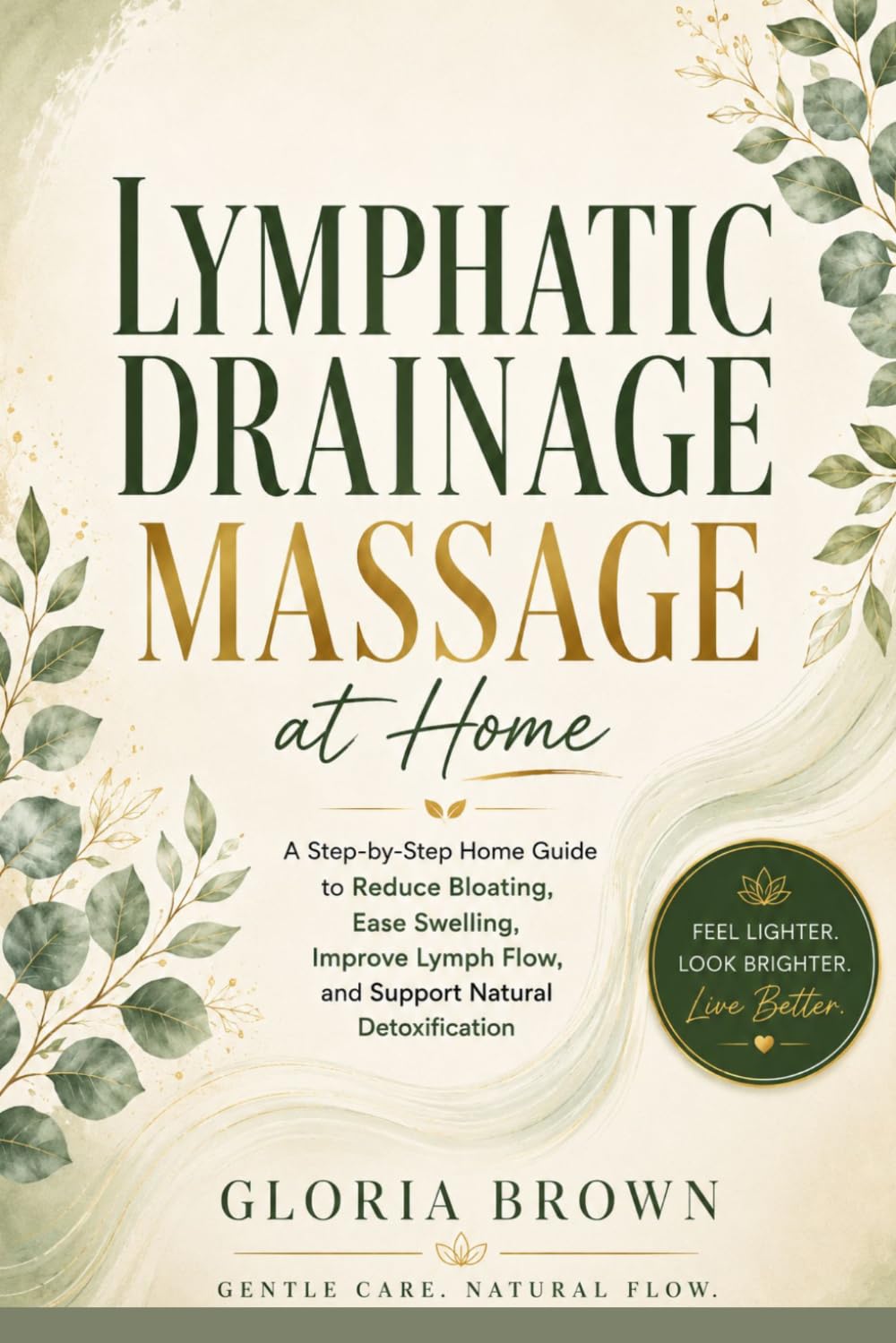 Lymphatic Drainage Massage at Home: A Step-by-Step Home Guide to Reduce Bloating, Ease Swelling, Improve Lymph Flow, and Support Natural Detoxification