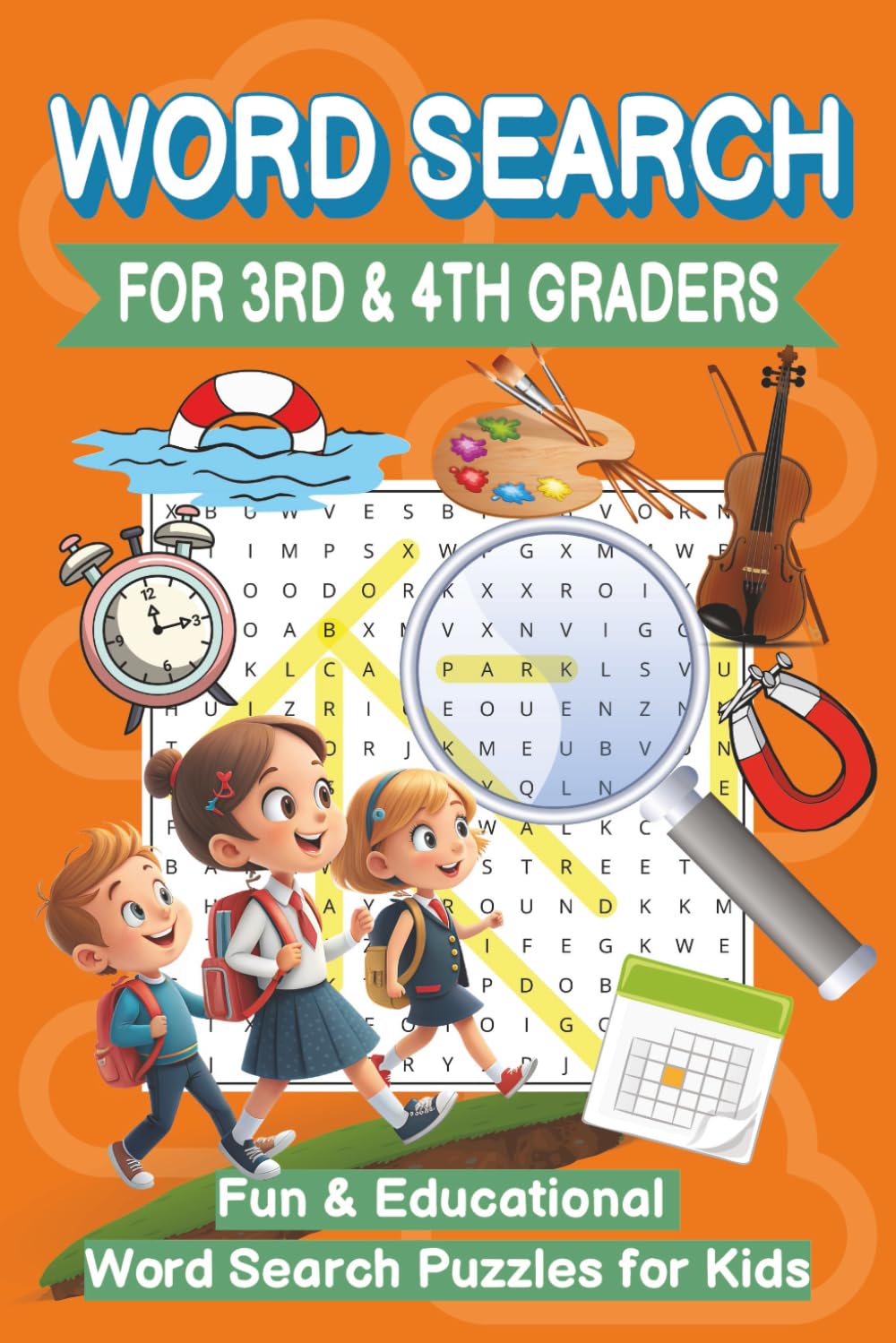 Word Search for 3rd & 4th Graders: 55 Fun Word Search Puzzles for 3rd & 4th Graders | Vocabulary, Spelling & Focus Skills | 6x9 Workbook | 110 Pages | With Solutions