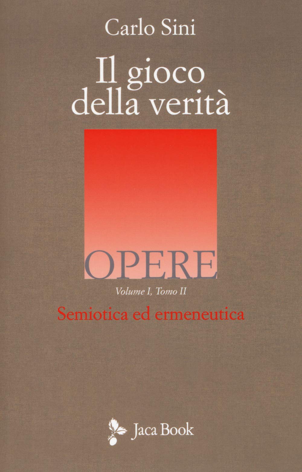 Il Gioco Della Verità. Semiotica Ed Ermeneutica (Vol. 1/2) - 4
