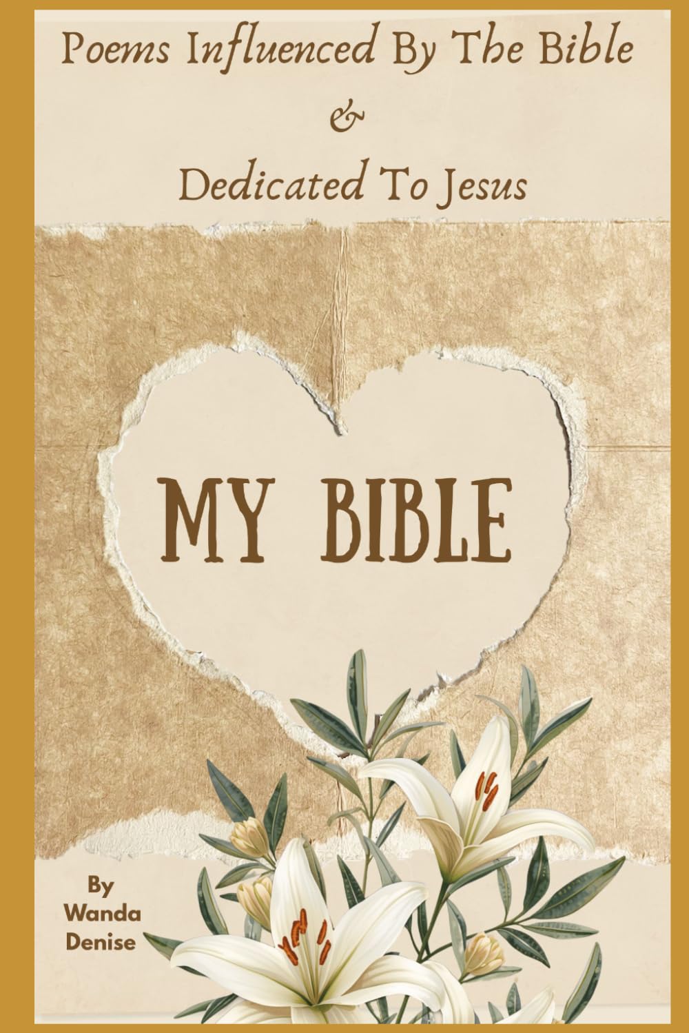 My Bible: Poems Influenced By The Bible & Dedicated To Jesus