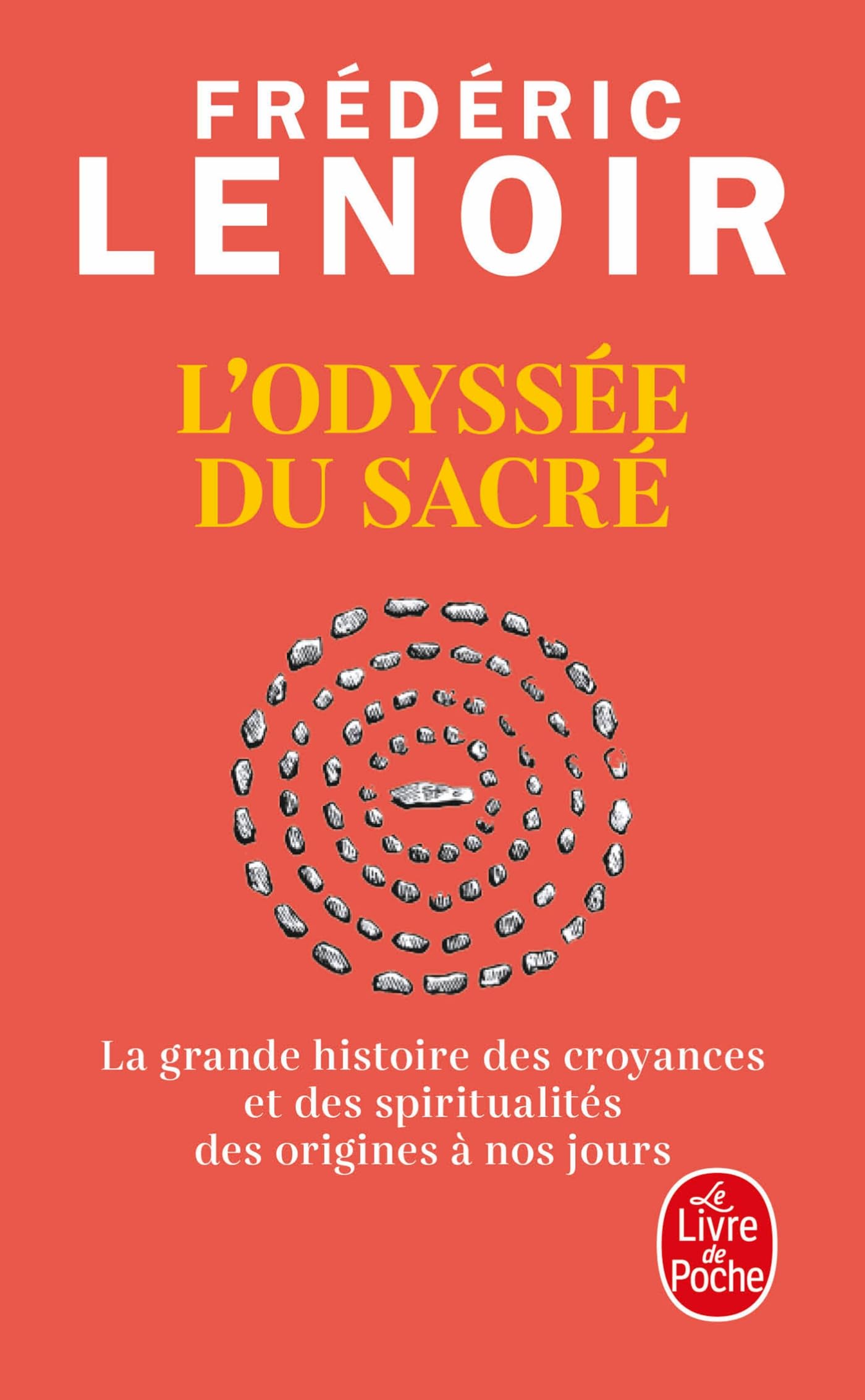 L'Odyssée du sacré: La grande histoire des croyances et des spiritualités des origines à nos jours