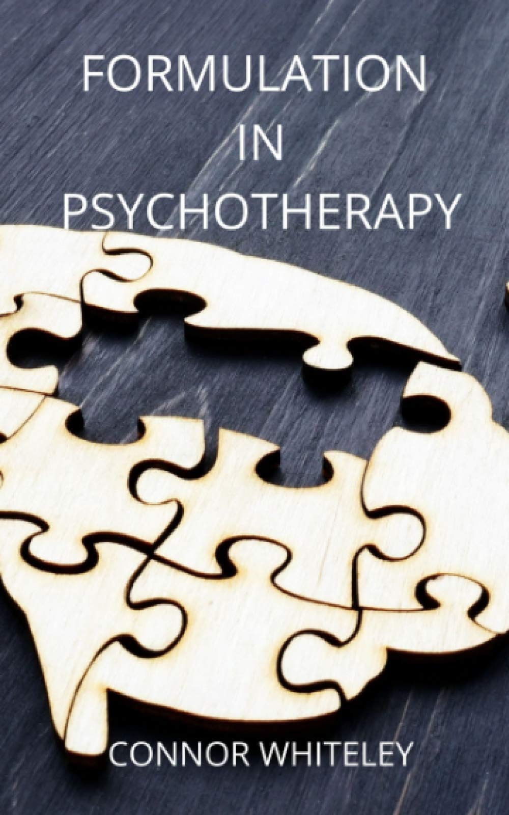 FORMULATION IN PSYCHOTHERAPY (An Introductory)