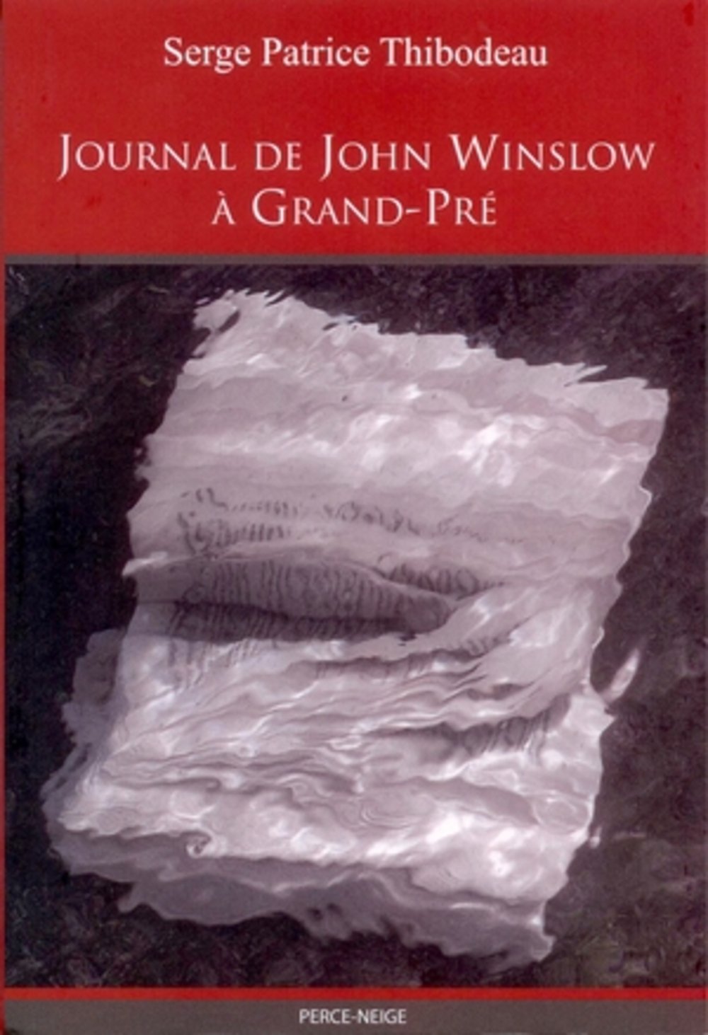 Journal de John Winslow à Grand-Pré [Paperback] Thibodeau, Serge Patrice
