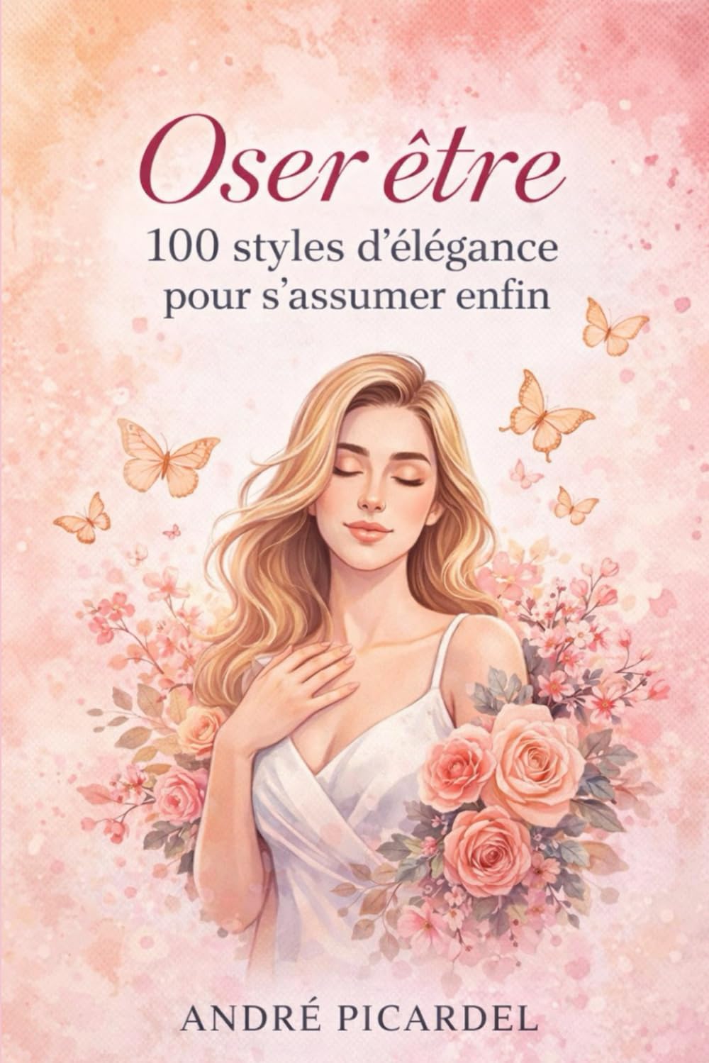 Oser être :: 100 Styles d'élégance pour s'assumer enfin