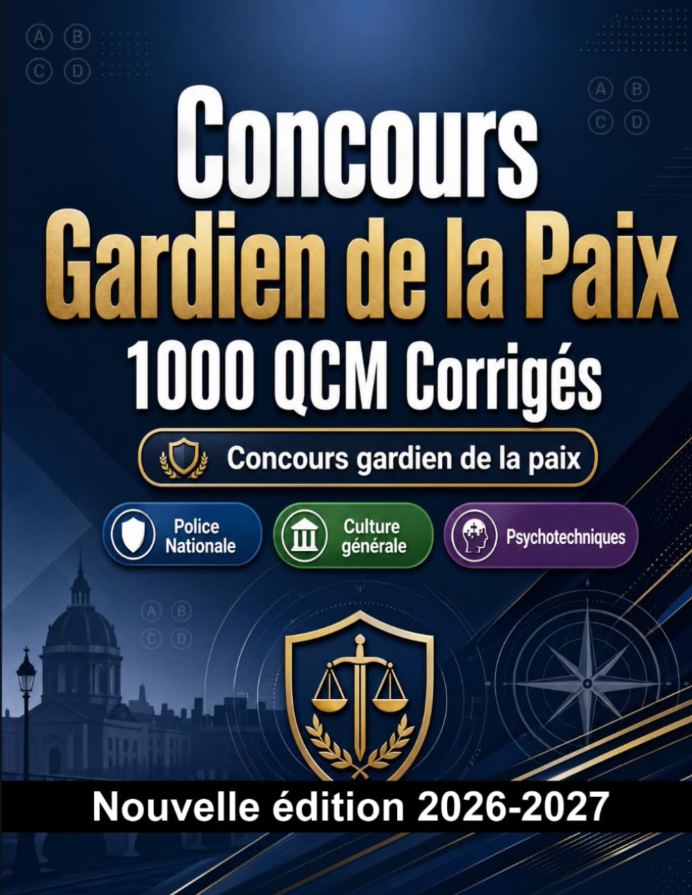Concours Gardien de la Paix : 1000 QCM Corrigés: Préparation au concours : QCM Procédures, Administration, Éthique, Rédaction, Réglementation et entraînement aux épreuves pour réussir