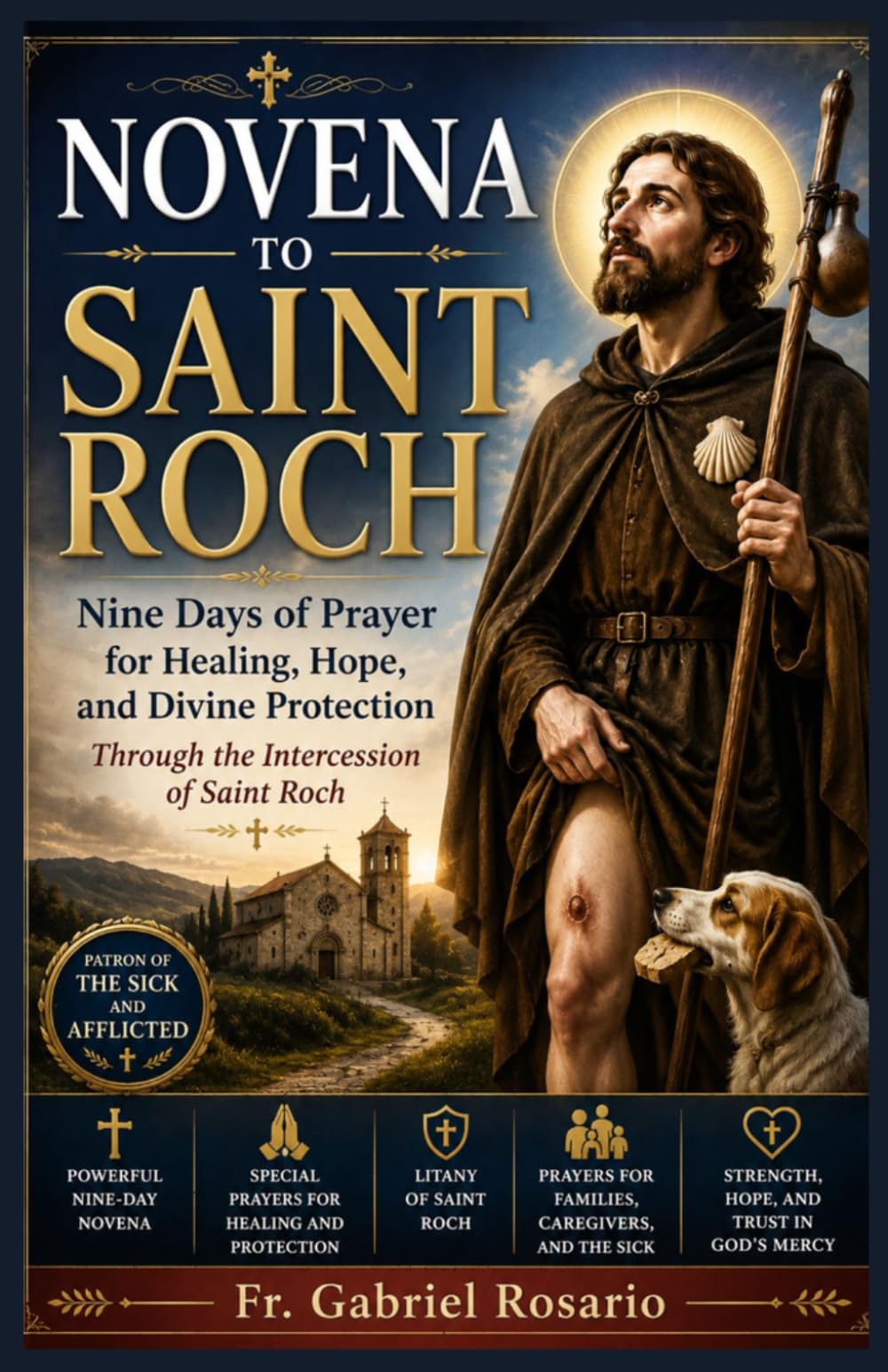 NOVENA TO SAINT ROCH: Nine Days of Prayer for Healing, Protection, and Hope Through the Intercession of Saint Roch (Christian Books and Devotionals)