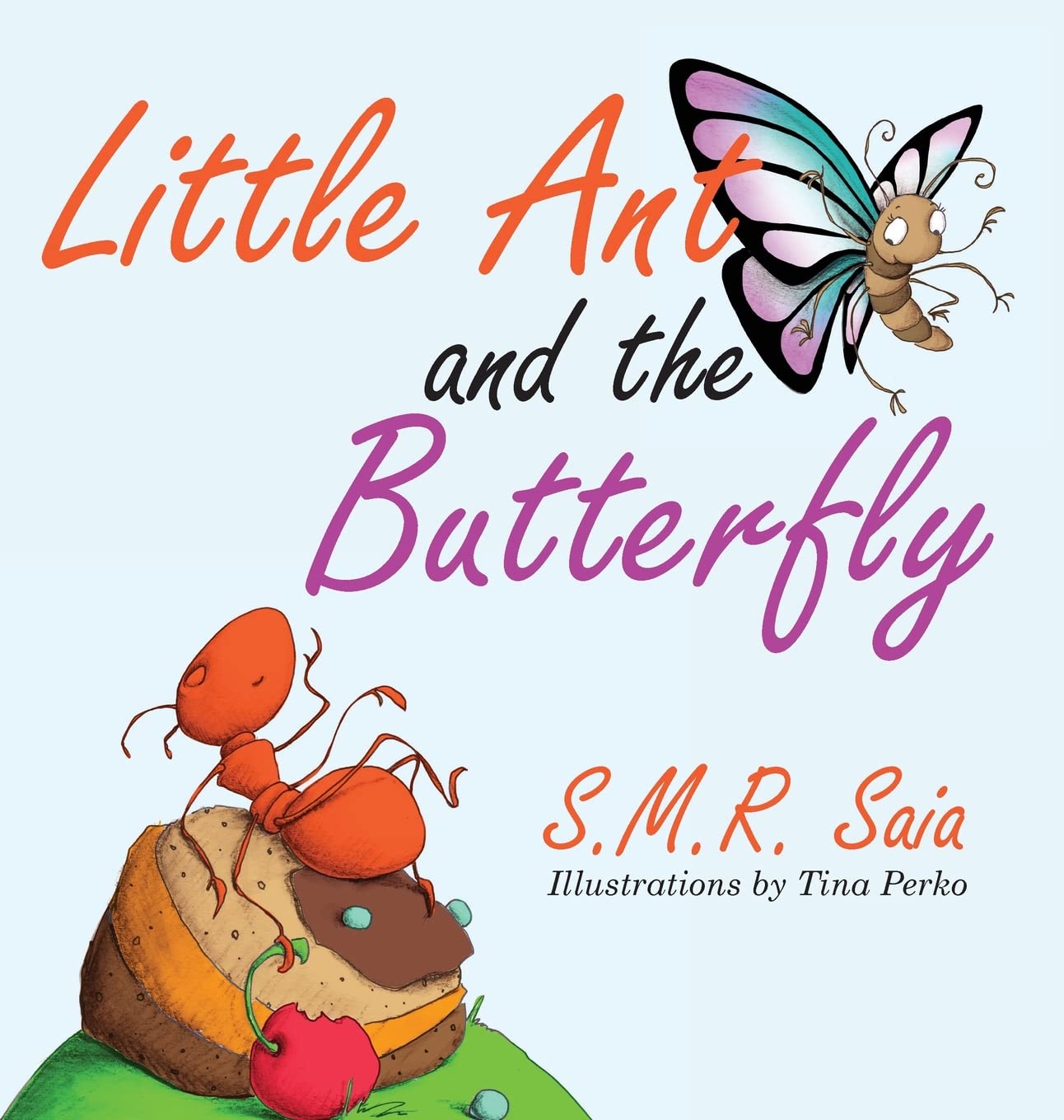 Little Ant and the Butterfly: Appearances Can Be Deceiving: 1 (Little Ant Books)