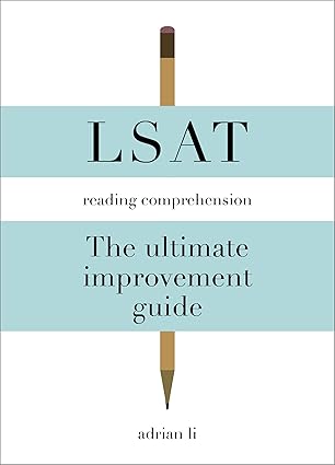 LSAT Reading Comprehension - The Ultimate Improvement Guide