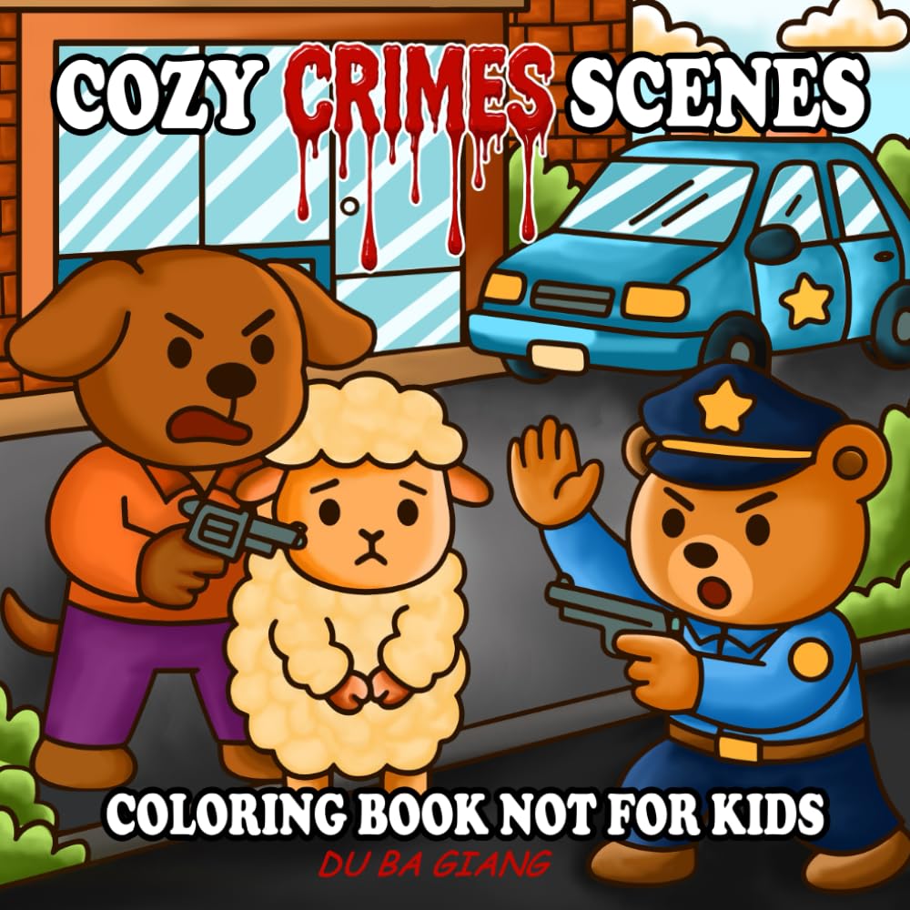 cozy crime scene coloring book: Super Cute and Fuzzy Coloring Book for Adults & Teens 50 Hand-Drawn Hygge vibes Crime to Color for Stress Relief and Fun