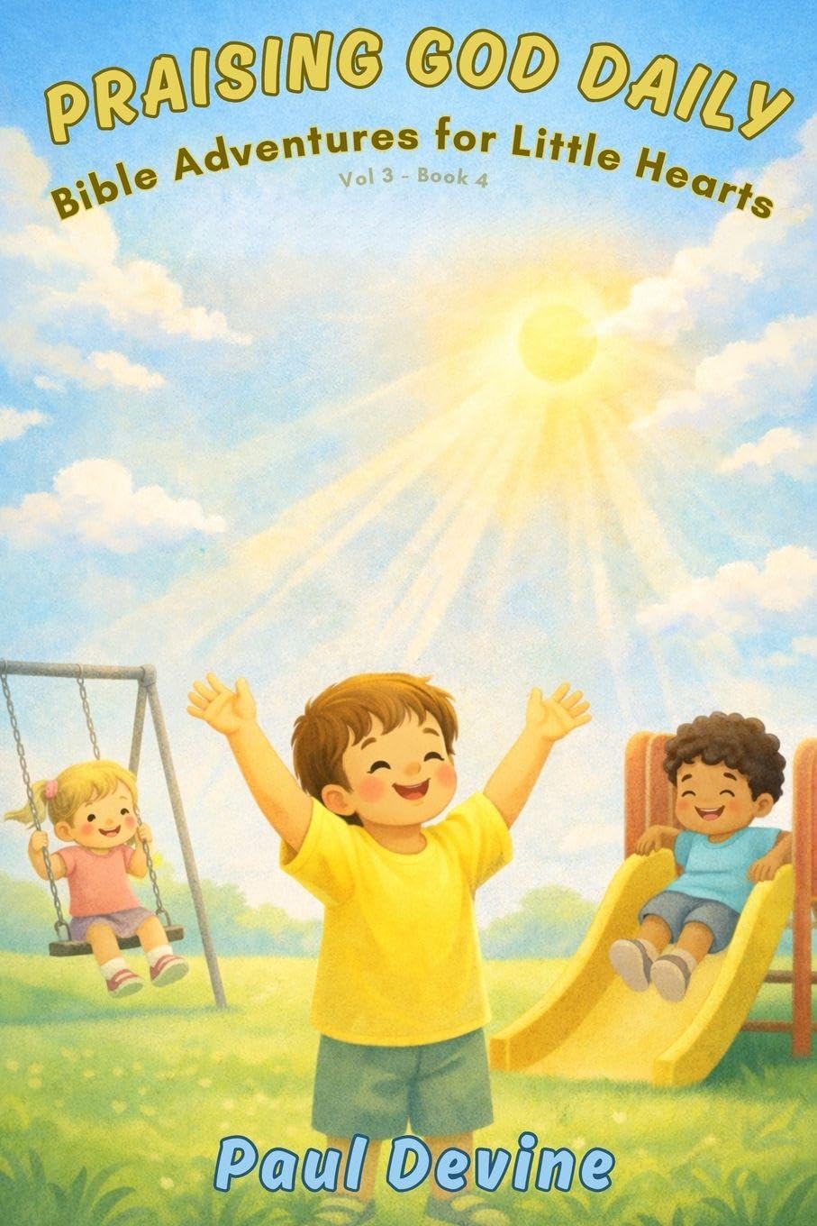 Bible Adventures for Little Hearts (Vol 3): Praising God Daily: 5