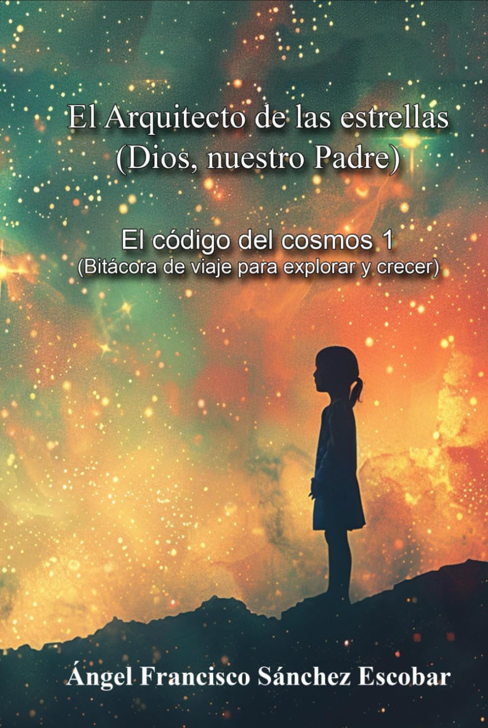 Libro 1: El Arquitecto de las estrellas: Dios, nuestro Padre (Cuadernillos "Urantia")