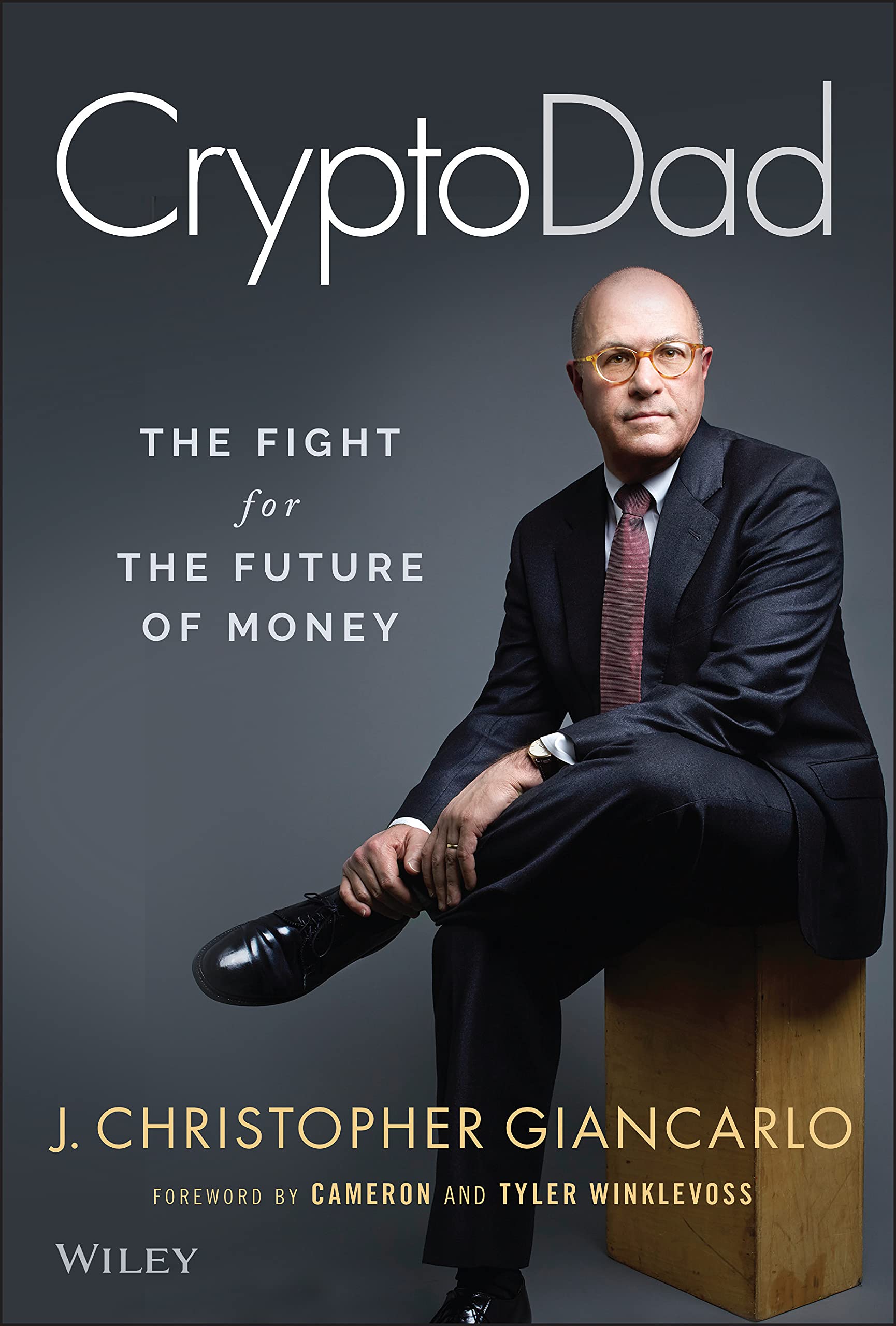CryptoDad: The Fight for the Future of Money : Giancarlo, J. Christopher,  Winklevoss, Cameron, Winklevoss, Tyler: Amazon.com.be: Books