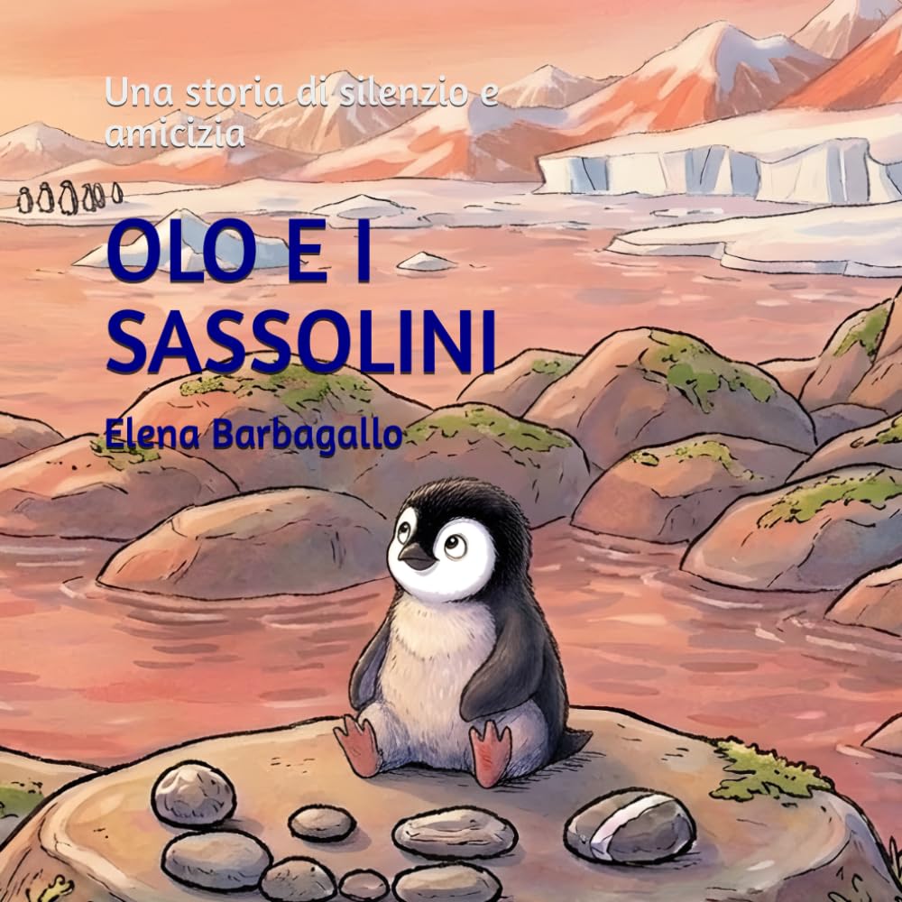 OLO E I SASSOLINI: Una storia di silenzio e amicizia (Il mondo di Olo)