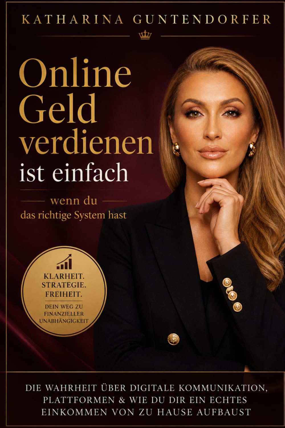 Online Geld verdienen ist einfach - wenn du das richtige System hast: Die Wahrheit über digitale Kommunikation, Plattformen & wie du dir ein echtes Einkommen von zu Hause aufbaust