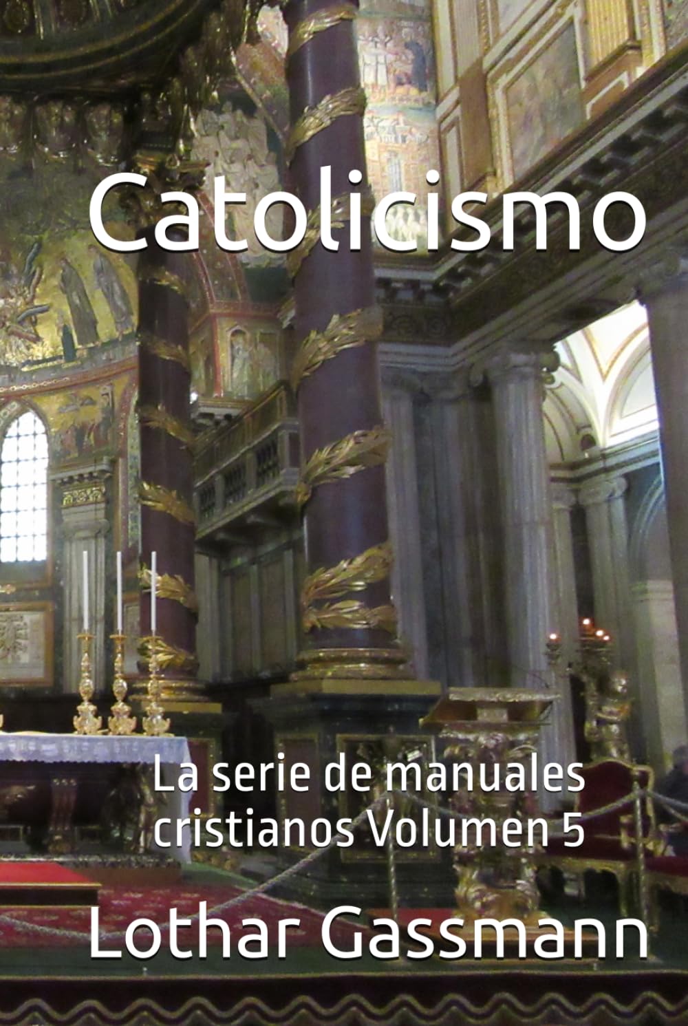 Catolicismo: La serie de manuales cristianos Volumen 5