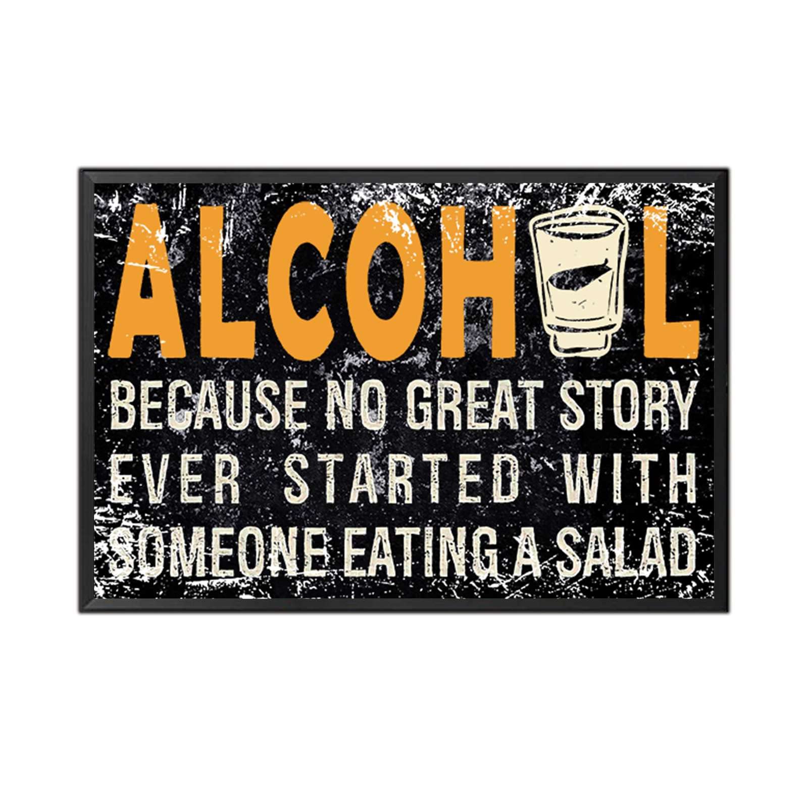 YNRBGDFR Letreros de metal retro con meta alcohol, con texto en inglés "Because NO Great Story Ever Started with Someone Eating a Salad", placa de metal para pared, decoración vintage de cocina, 8 x