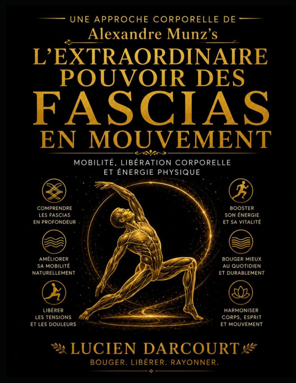 Une Approche Corporelle de Alexandre Munz’s L’Extraordinaire Pouvoir des Fascias en Mouvement: Mobilité, libération corporelle et énergie physique