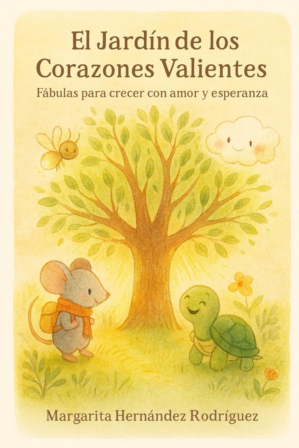 El Jardín de los Corazones Valientes: Fabulas para crecer con amor y esperanza