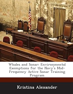 Whales and Sonar: Environmental Exemptions for the Navy's Mid-Frequency Active Sonar Training Program
