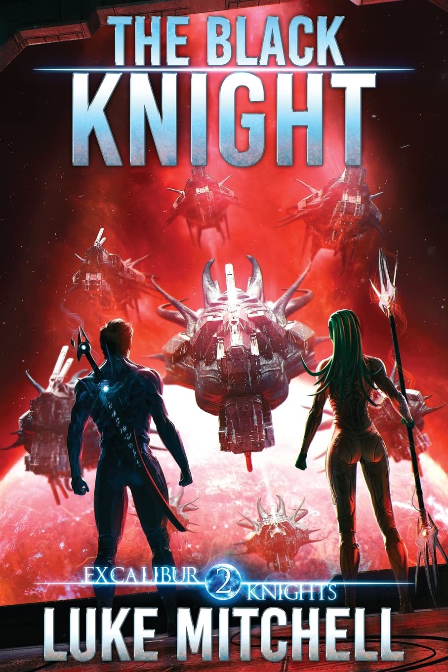 The Black Knight: An Arthurian Space Opera Adventure: 2 (The Excalibur Knights Saga)
