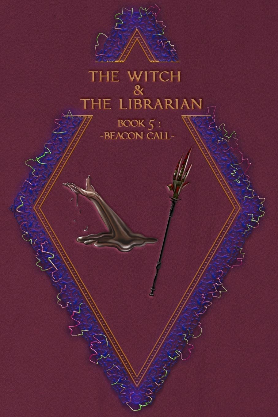 The Witch & The Librarian : Book #5: ~Beacon Call~