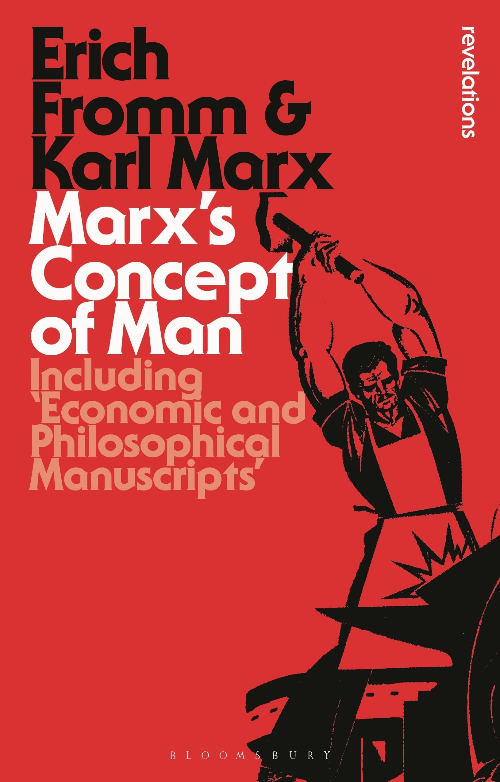 Marx's Concept of Man: Including 'Economic and Philosophical Manuscripts' (Bloomsbury Revelations)