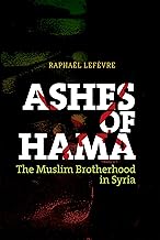 Ashes of Hama: The Muslim Brotherhood in Syria