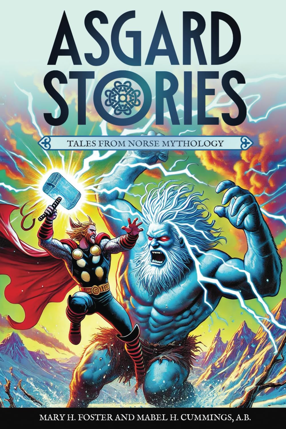 Asgard Stories Tales From Norse Mythology (Annotated): Norse Mythology for Kids and Young Adults