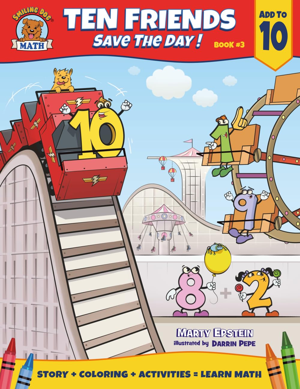 TEN FRIENDS Save the Day!: Add To 10 (Adding & Counting Math Adventures! | Starring K-1 Common Core Math Skills)