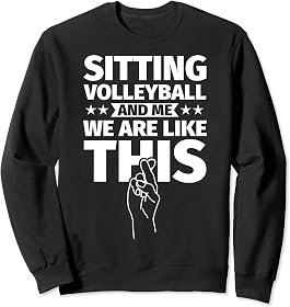 Sitting volleyball an me, we are like this Sweatshirt