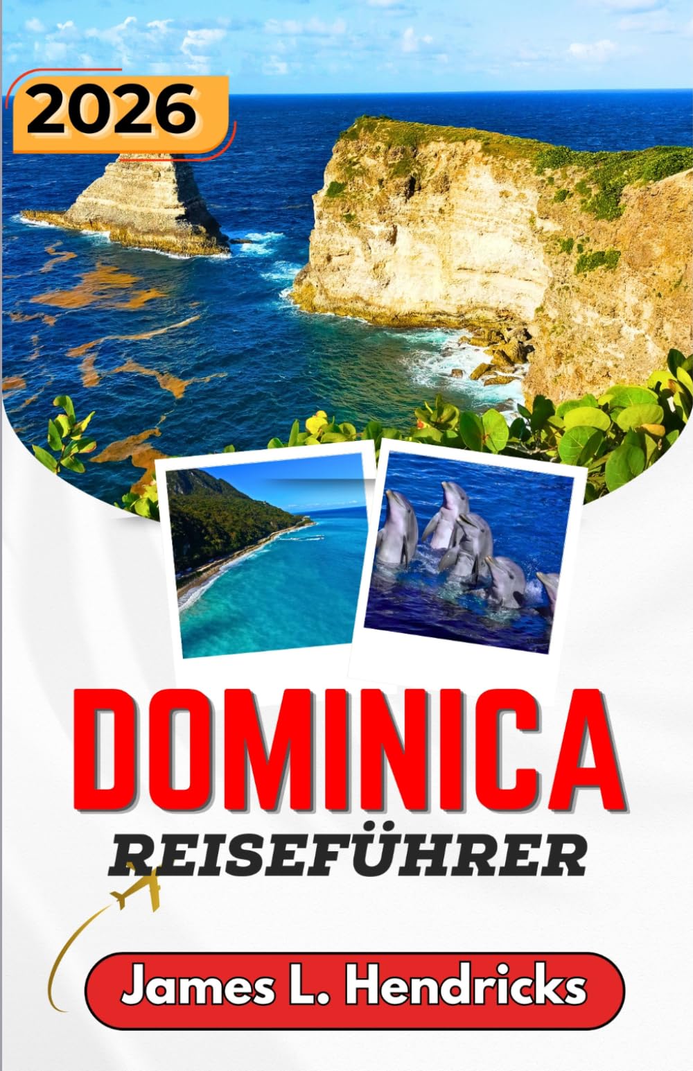 DOMINICA-REISEFÜHRER 2026: Ein praktischer Reisebegleiter für Wasserfälle, heiße Quellen, Küstenorte, Wanderwege und kulturelle EntdeckungenDie.