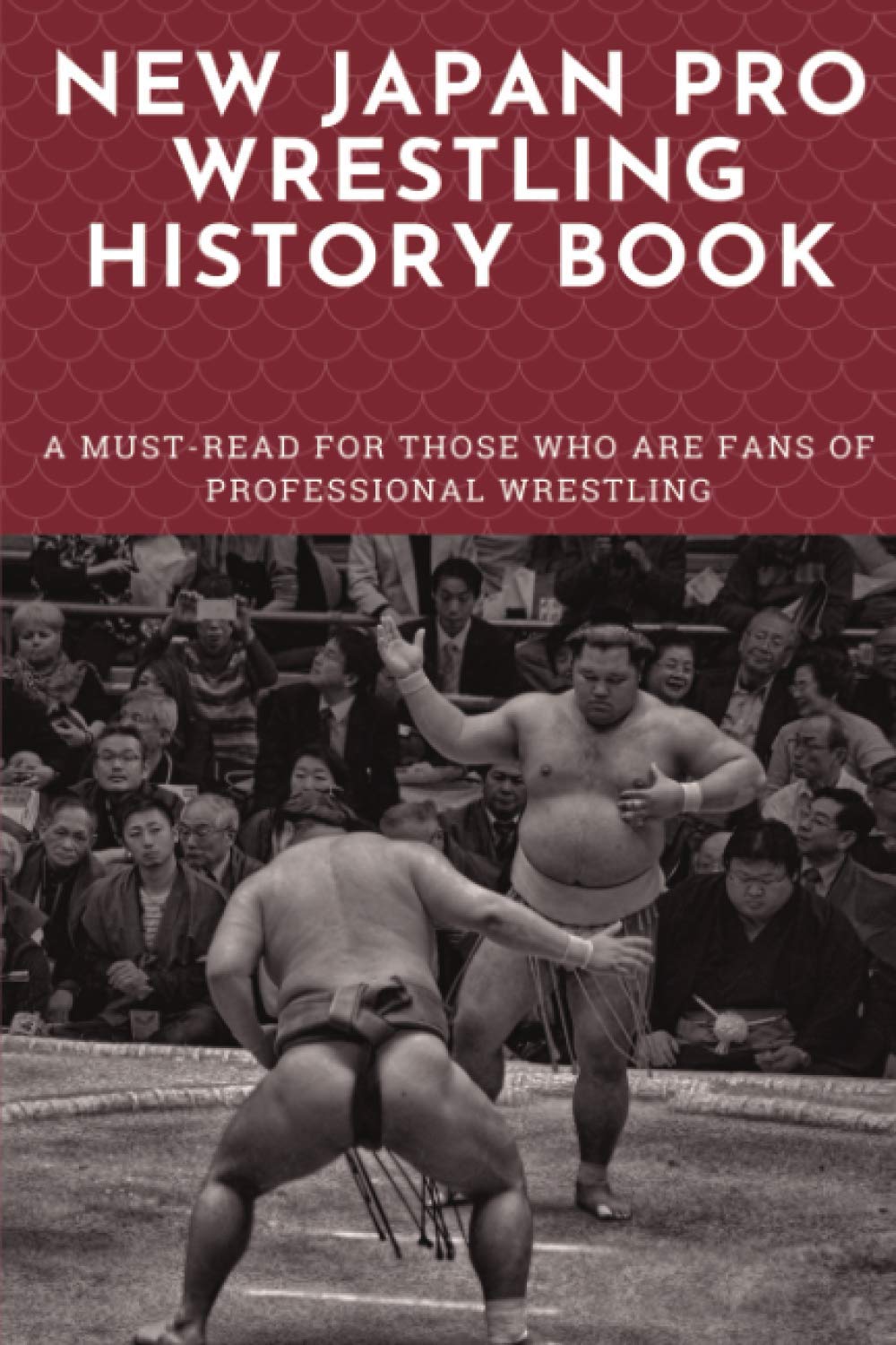 New Japan Pro Wrestling History Book A MustRead For Those