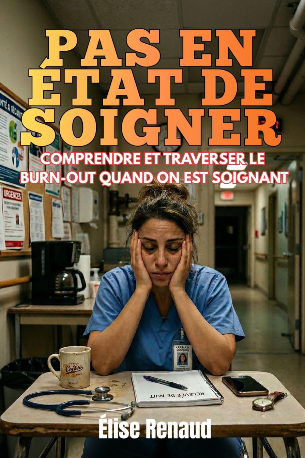 Pas en état de soigner: Comprendre et traverser le burn-out quand on est soignant