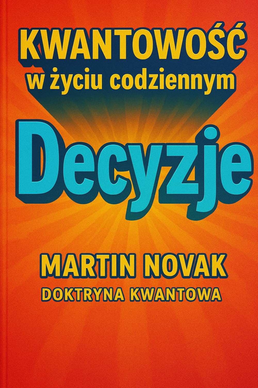 Kwantowość w życiu codziennym. Decyzje
