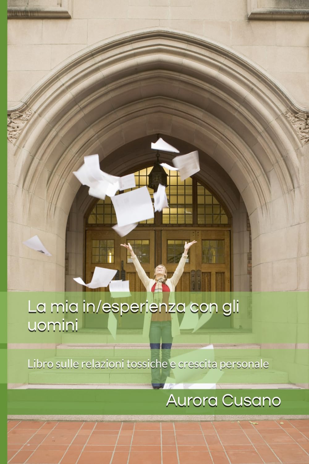 La mia in/esperienza con gli uomini: Libro sulle relazioni tossiche e crescita personale