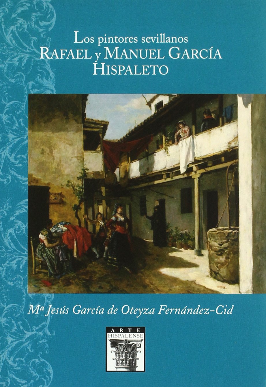 Livre Los Pintores Sevillanos Rafael y Manuel Garcia Hispaleto - Biographie d'Art Espagnol