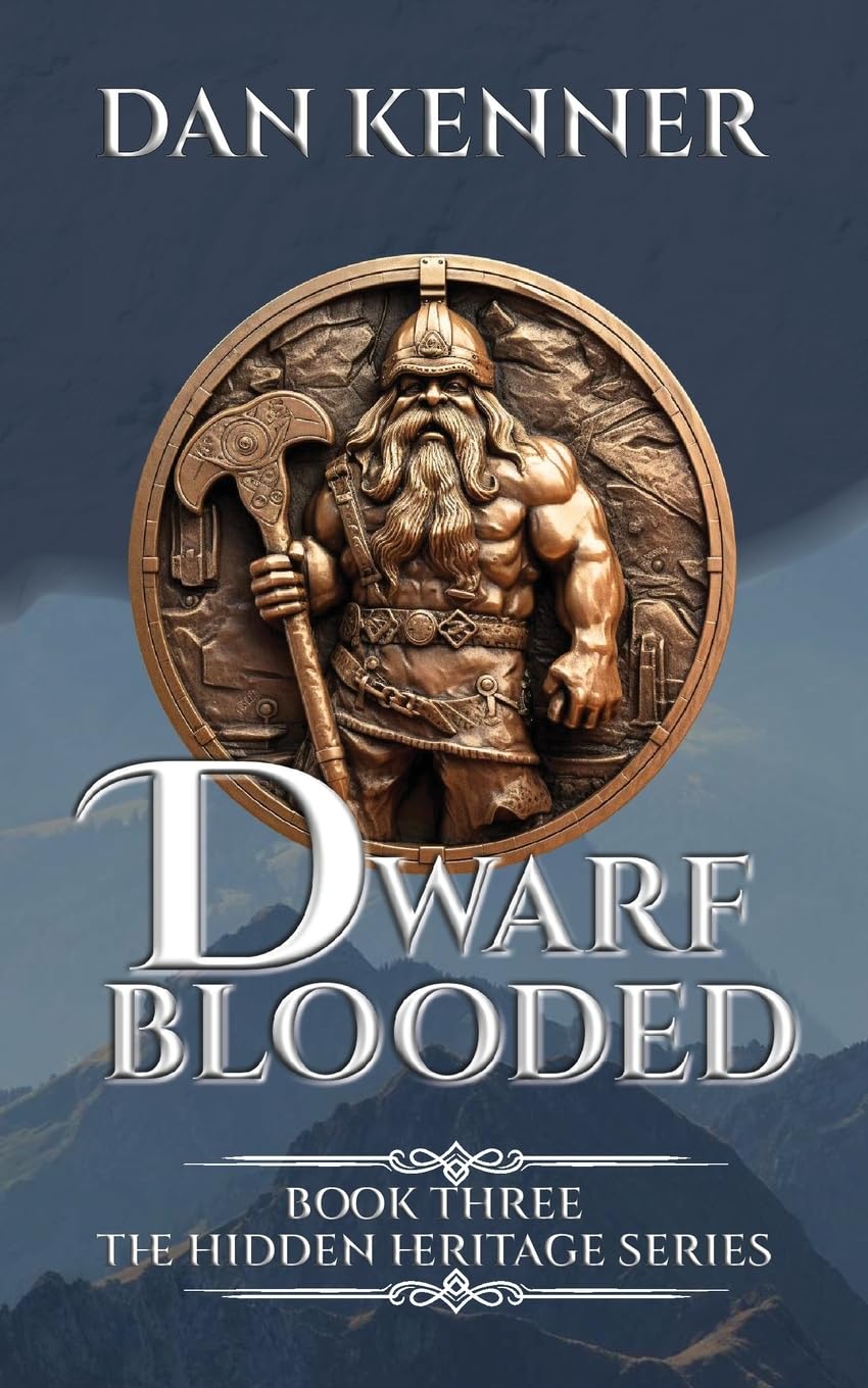 Dwarf Blooded: Book Three of The Hidden Heritage Series: 3