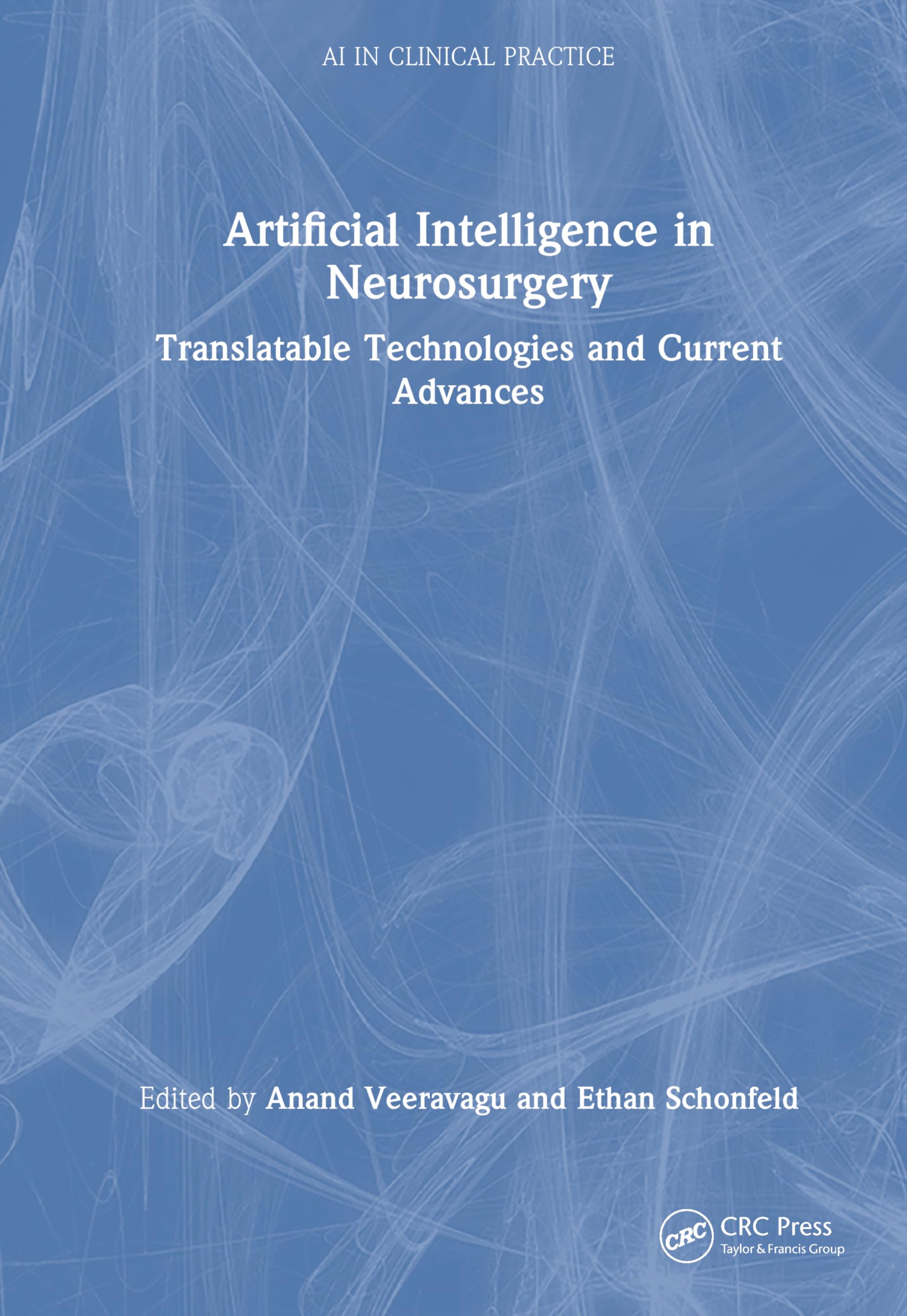 Artificial Intelligence in Neurosurgery: Translatable Technologies and Current Advances (AI in Clinical Practice)