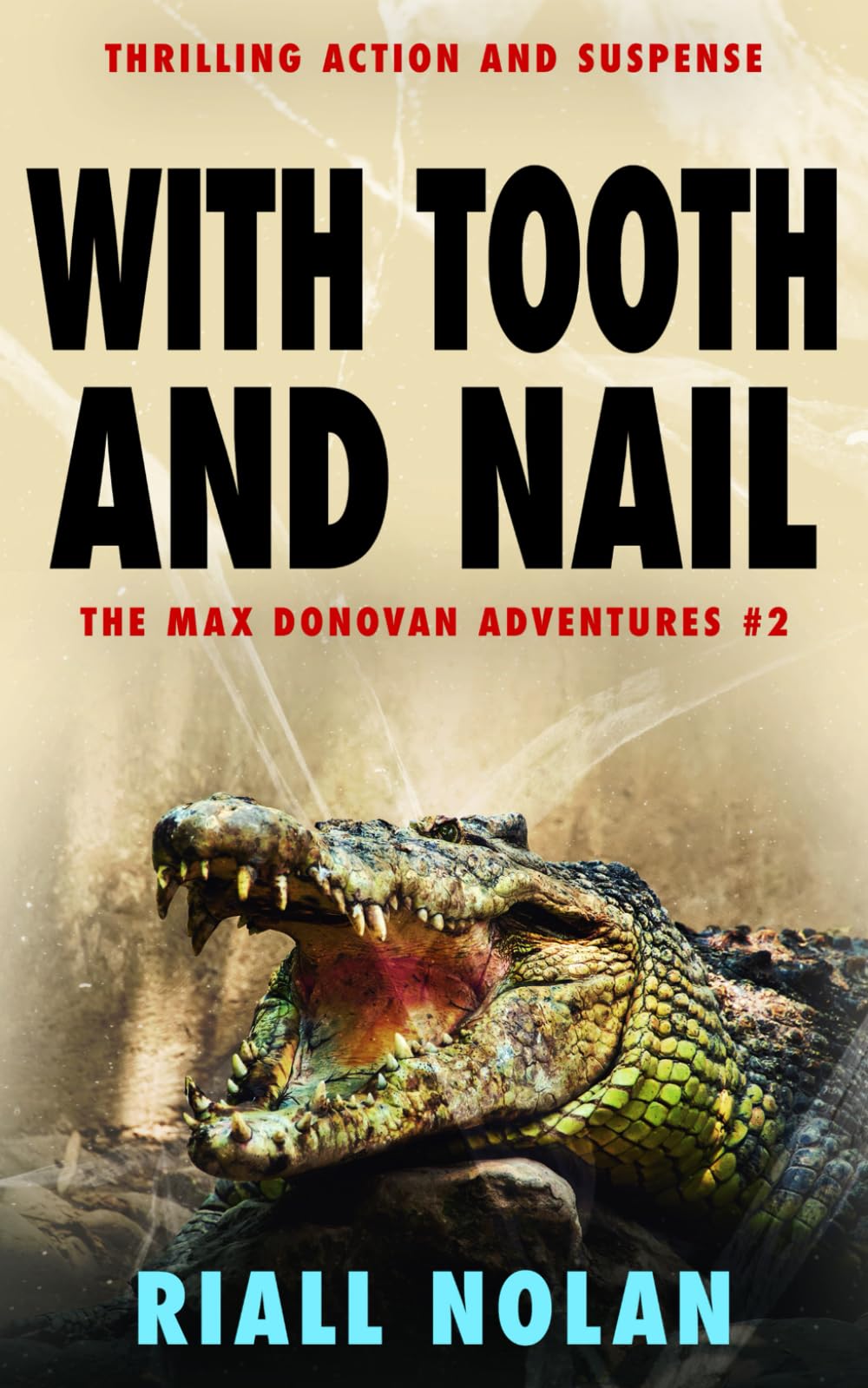 WITH TOOTH AND NAIL: Thrilling action and suspense (The Max Donovan adventures)