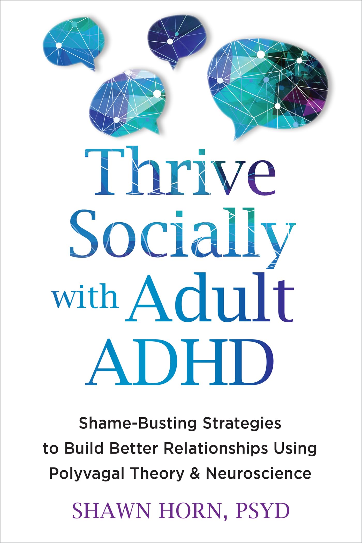 The Adult ADHD Guide to Social Success: Regulate Emotions and Build Better Relationships Using Polyvagal Theory and Neuroscience
