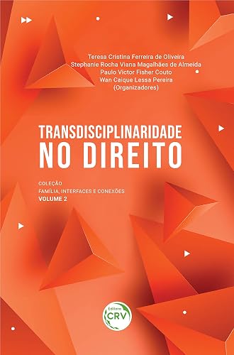 Transdisciplinaridade no direito: Coleção família, interfaces e conexões