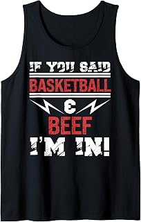 If You Said Basketball And Beef I'm In Tank Top