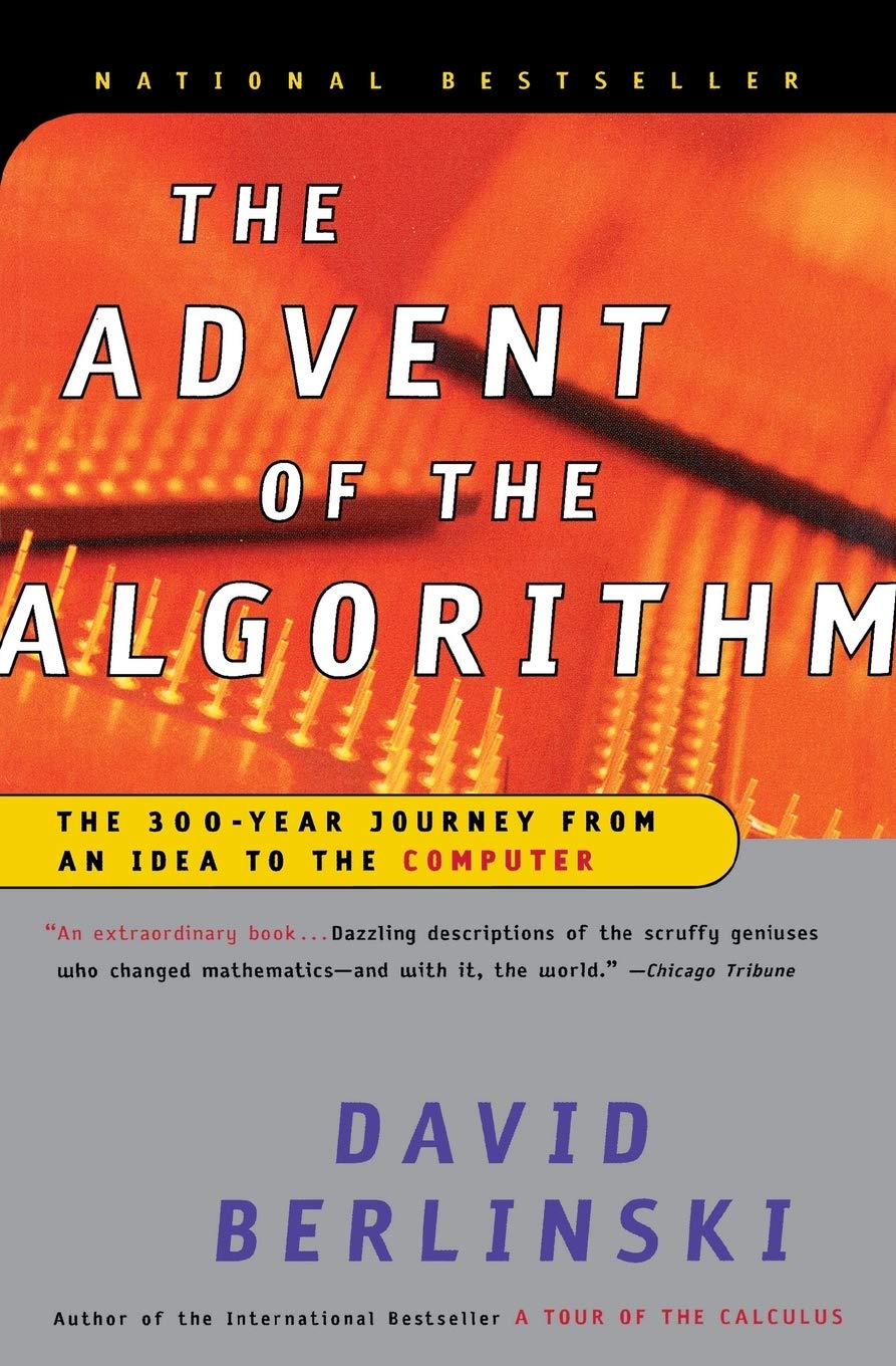 The Advent of the Algorithm: The 300-Year Journey from an Idea to the Computer Paperback – May 3, 2001