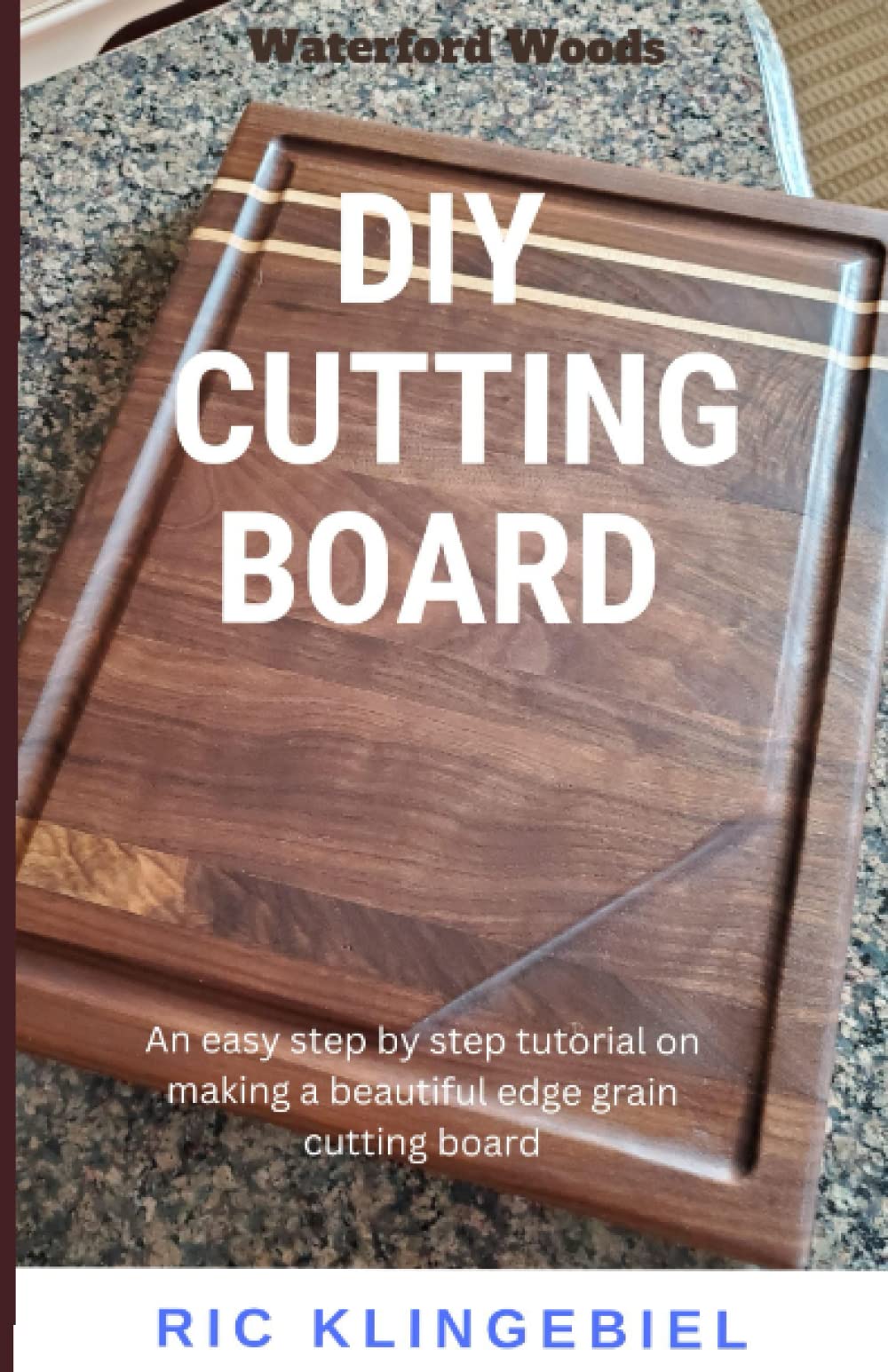 DIY Cutting Board: An easy step by step tutorial on making a beautiful edge grain cutting board