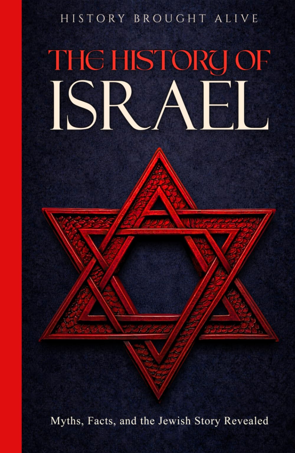 The History of Israel: Myths, Facts, and the Jewish Story Revealed