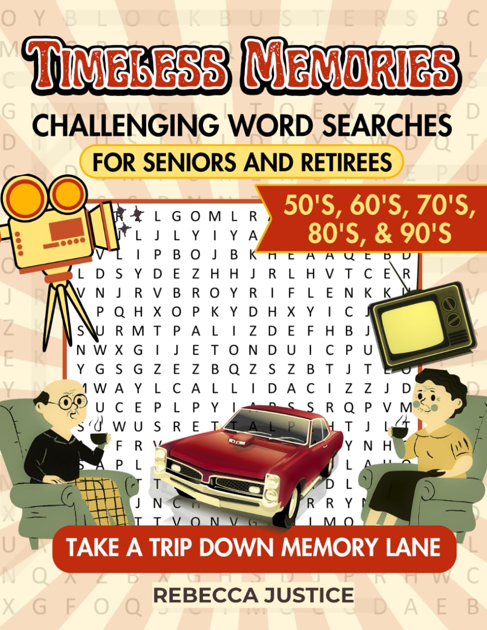 Timeless Memories, Challenging Word Searches for Seniors and Retirees: Take a Trip Down Memory Lane (TIMELESS MEMORIES WORD SEARCH)