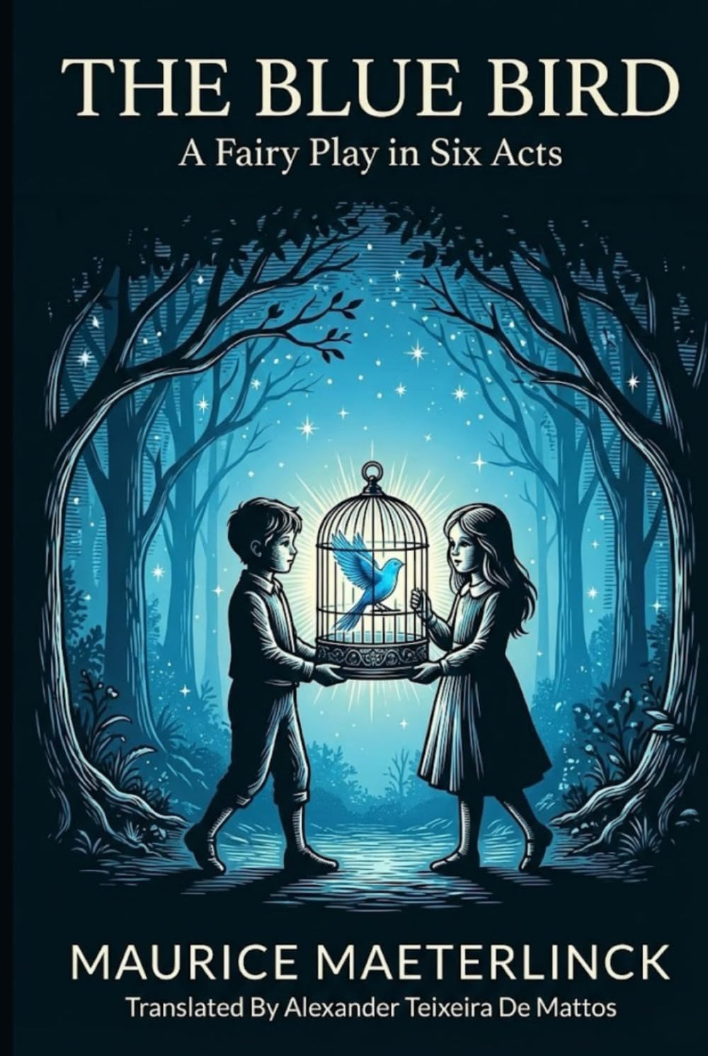 The Blue Bird: A Fairy Play in Six Acts
