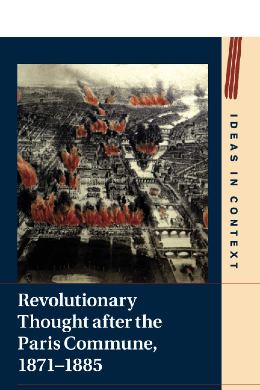 Revolutionary Thought after the Paris Commune, 1871–1885: 122 (Ideas in Context, Series Number 122)